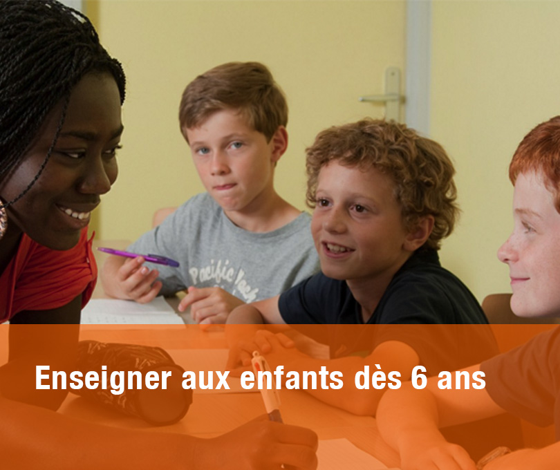 Enseigner aux enfants dès 6 ans