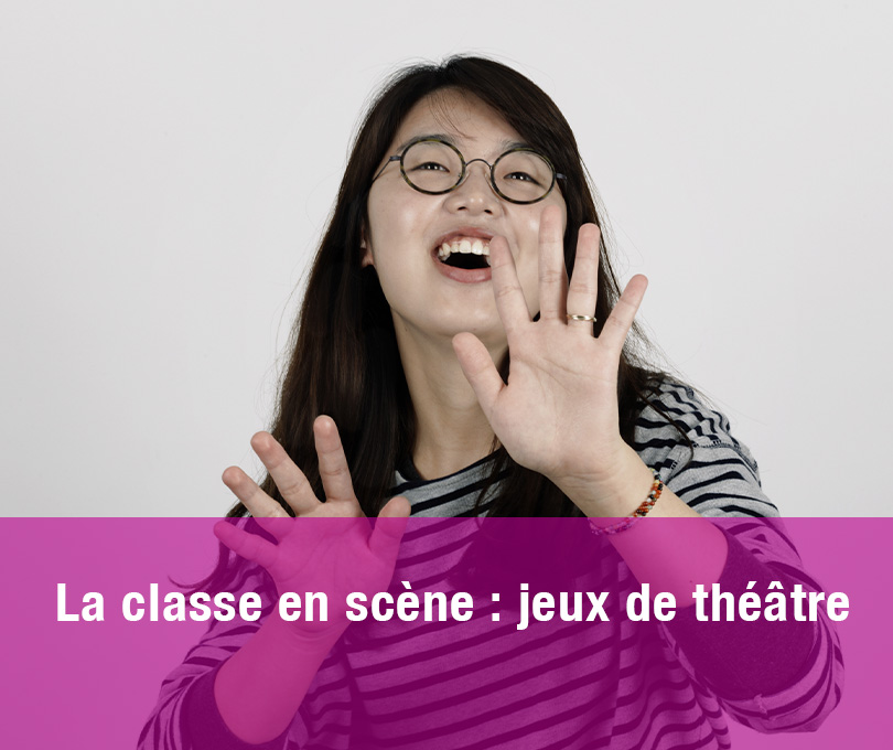 La classe en scène : jeux de théâtre