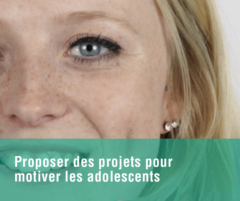 Proposer des projets pour motiver les adolescents