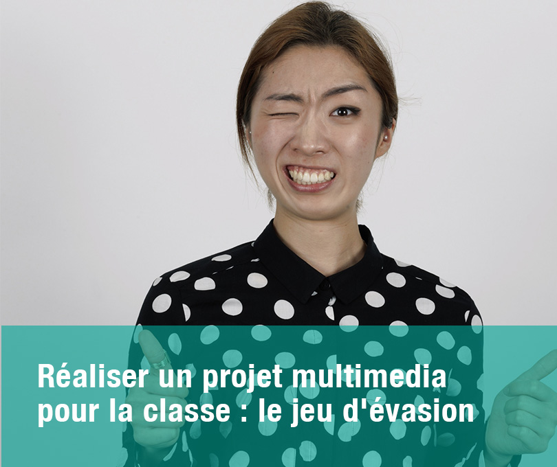 Réaliser un projet multimedia pour la classe : le jeu d’évasion