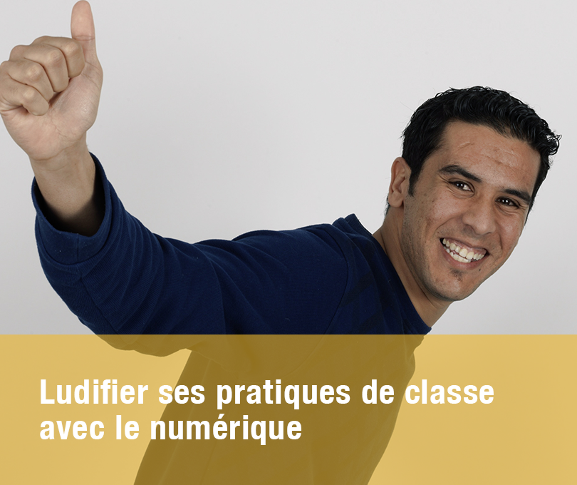 Ludifier ses pratiques de classe avec le numérique