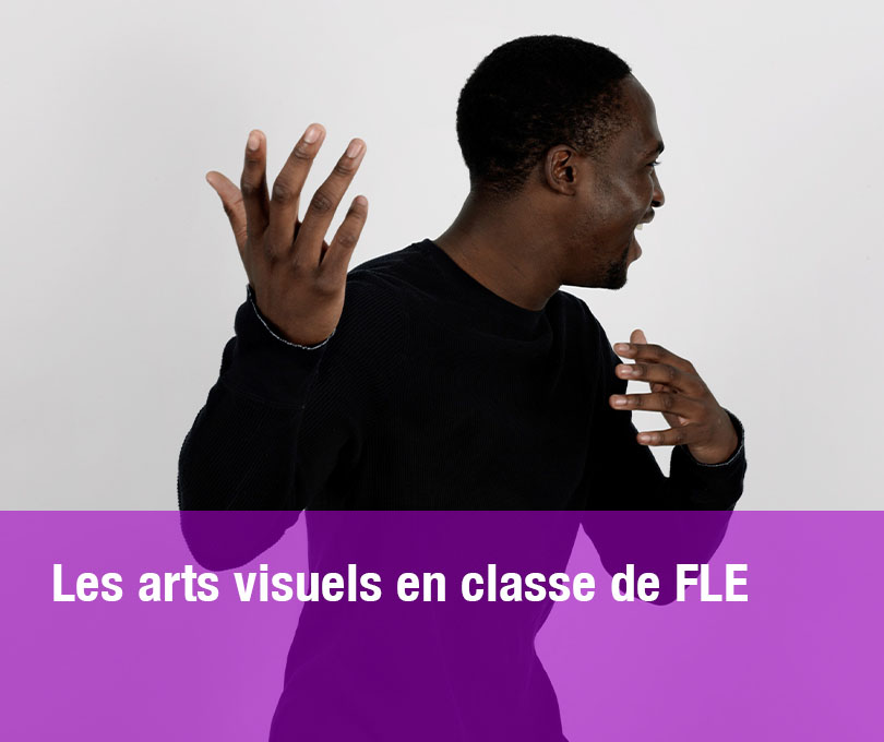 Les arts visuels en classe de FLE